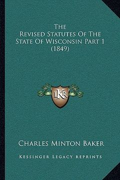 portada the revised statutes of the state of wisconsin part 1 (1849) (in English)