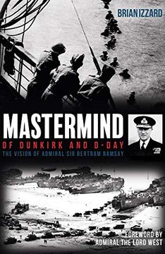 portada MasterMind of Dunkirk and D-Day: The Vision of Admiral Sir Bertram Ramsay (en Inglés)