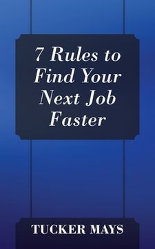 portada 7 Rules to Find Your Next Job Faster (en Inglés)