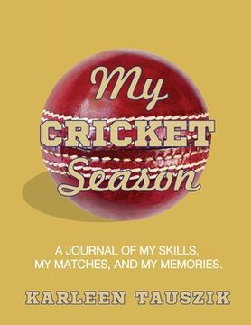 portada My Cricket Season: A journal of my skills, my matches, and my memories 