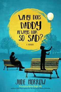 portada Why Does Daddy Always Look So Sad? (en Inglés)