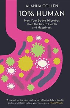 portada 10% Human: How Your BodyâS Microbes Hold the key to Health and Happiness (in English)
