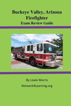 portada Buckeye Valley, Arizona Firefighter Exam Review Guide (en Inglés)