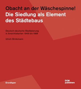 portada Obacht an der Wäschespinne! Die Siedlung als Element des Städtebaus (in German)