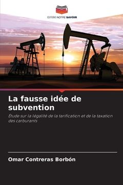 portada La fausse idée de subvention (in French)