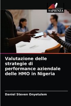 portada Valutazione delle strategie di performance aziendale delle HMO in Nigeria (en Italiano)