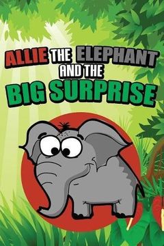 portada Allie the Elephant and the Big Surprise