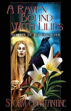 portada A Raven Bound With Lilies: Stories of the Wraeththu Mythos (en Inglés)