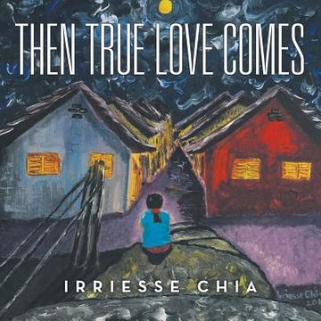 portada Then True Love Comes (en Inglés)