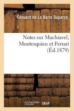 portada Notes Sur Machiavel, Montesquieu Et Ferrari (in French)