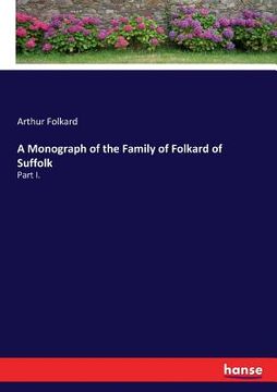 portada A Monograph of the Family of Folkard of Suffolk: Part I. (en Inglés)