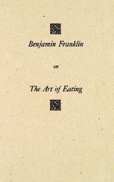 portada benjamin franklin on the art of eating (en Inglés)
