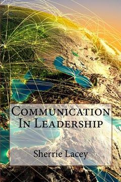 portada Communication in Leadership: The importance of communication in Leadership (en Inglés)