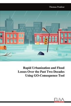 portada Rapid Urbanization and Flood Losses Over the Past Two Decades Using GO-Consequence Tool (in English)
