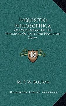 portada inquisitio philosophica: an examination of the principles of kant and hamilton (1866) (en Inglés)