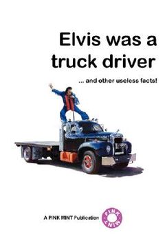 portada elvis was a truck driver... (en Inglés)