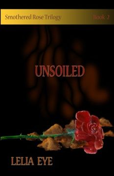 portada Smothered Rose Trilogy Book 2: Unsoiled: Volume 2