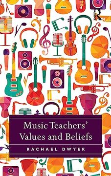 portada Music Teachers' Values and Beliefs: Stories From Music Classrooms (in English)