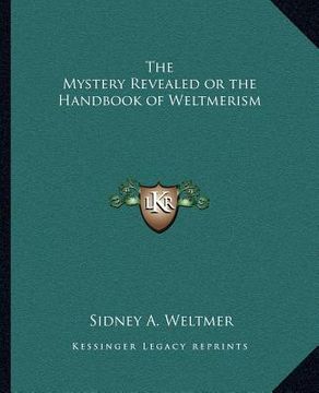 portada the mystery revealed or the handbook of weltmerism (in English)