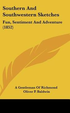 portada southern and southwestern sketches: fun, sentiment and adventure (1852) (in English)