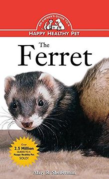 portada The Ferret: An Owner's Guide to a Happy Healthy Pet (Your Happy Healthy Pet) (en Inglés)
