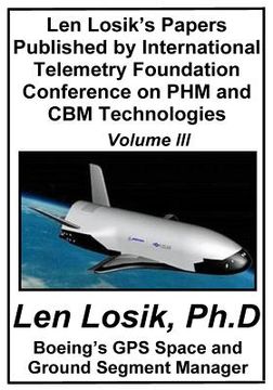 portada Len Losik's Papers Published by International Telemetry Foundation Conference on PHM and CBM Technologies Volume III (en Inglés)