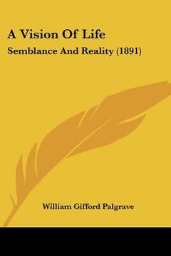 portada a vision of life: semblance and reality (1891) (en Inglés)