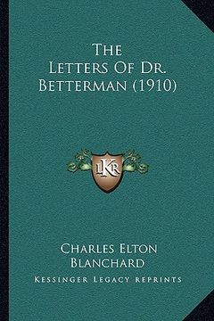 portada the letters of dr. betterman (1910) (en Inglés)