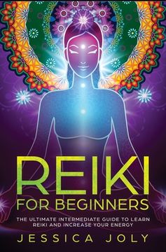portada Reiki for Beginners: The Ultimate Intermediate Guide to Learn Reiki and Increase Your Energy (in English)