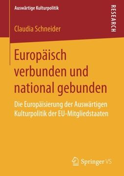 portada Europäisch verbunden und national gebunden: Die Europäisierung der Auswärtigen Kulturpolitik der EU-Mitgliedstaaten (Auswärtige Kulturpolitik) (German Edition)