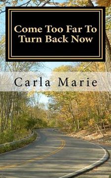 portada come too far to turn back now (in English)