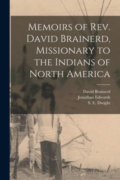 portada Memoirs of Rev. David Brainerd, Missionary to the Indians of North America [microform] (en Inglés)