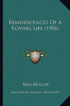 portada reminiscences of a roving life (1906) (en Inglés)