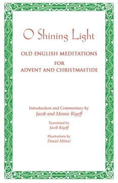 portada O Shining Light. Old English Meditations for Advent and Christmastide (en Inglés)