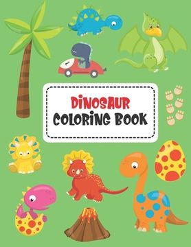 portada Dinosaur Coloring Book: Fun Coloring Dinosaur Activity Book for Boys Girls Toddlers Preschoolers Kids (en Inglés)