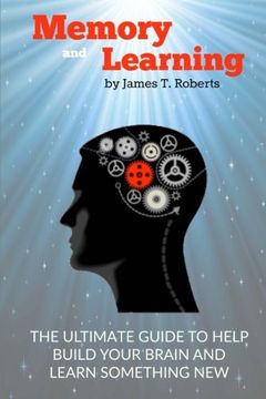 portada Memory and Learning: The Ultimate Guide to Help Build Your Brain and Learn Something New