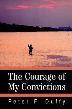 portada the courage of my convictions (en Inglés)