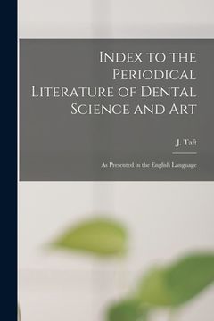 portada Index to the Periodical Literature of Dental Science and Art: as Presented in the English Language (en Inglés)
