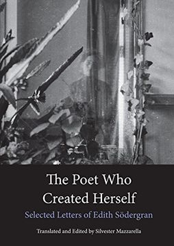portada The Poet Who Created Herself: Selected Letters of Edith Sodergran