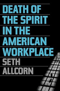 portada death of the spirit in the american workplace (en Inglés)