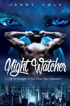 portada Night Watcher: M/M Straight to Gay First Time Romance (in English)