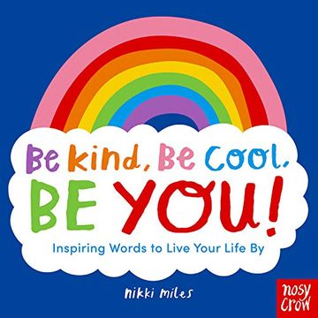 portada Be Kind, be Cool, be You: Inspiring Words to Live Your Life by (en Inglés)
