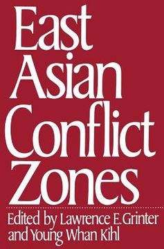 portada East Asian Conflict Zones: Prospects for Regional Stability and Deescalation (en Inglés)