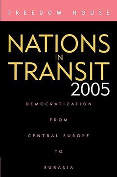 portada nations in transit 2005: democratization from central europe to eurasia (en Inglés)
