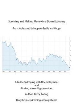 portada surviving and making money in a down economy from jobless and unhappy to stable and happy a guide to coping with unemployment and finding new opportun