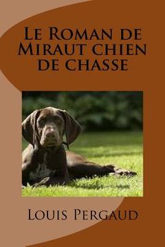 portada Le Roman de Miraut chien de chasse (en Francés)