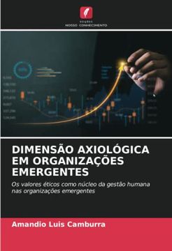 portada Dimensão Axiológica em Organizações Emergentes: Os Valores Éticos Como Núcleo da Gestão Humana nas Organizações Emergentes