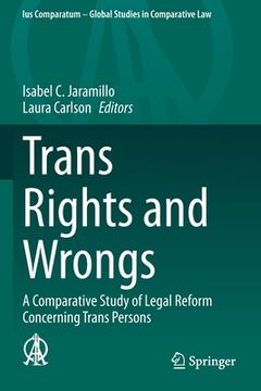 portada Trans Rights and Wrongs: A Comparative Study of Legal Reform Concerning Trans Persons