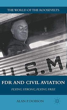 portada Fdr and Civil Aviation: Flying Strong, Flying Free (The World of the Roosevelts) 
