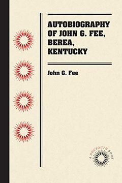 portada Autobiography of John g. Fee, Berea, Kentucky (en Inglés)